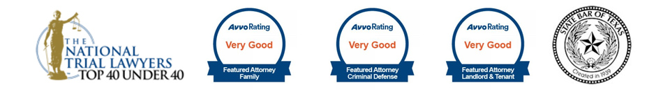 National Trial Lawyers 40 Under 40 - Avvo Rated Very Good - Member, State Bar of Texas